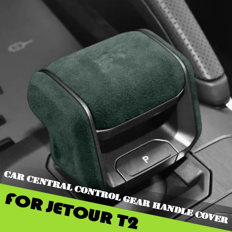 Car Central Control Gear Handle Cover Fit for Jetour Traveller T2 2023 2024 2025 Modified Suede Central Control Gear Head
